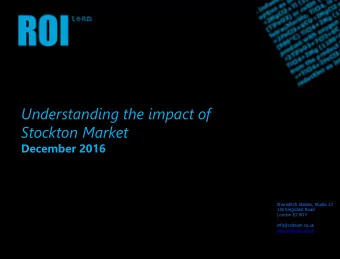 Understanding the impact of Stockton Market December 2016  Shoreditch Stables, Studio 13 The