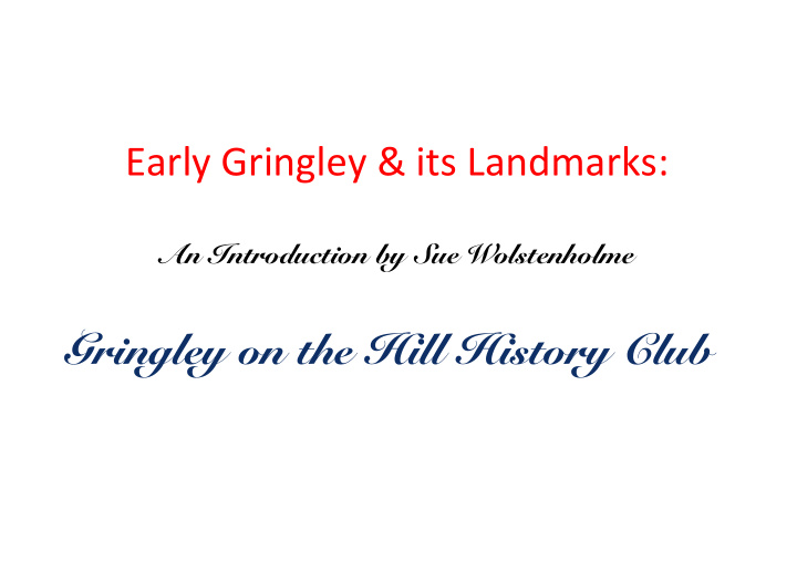 early gringley its landmarks