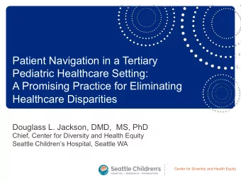Patient Navigation in a Tertiary  Pediatric Healthcare Setting:  A Promising Practice for