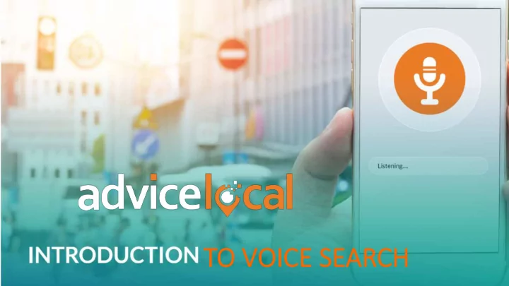 to to voice search be beware e vo voice search is ex