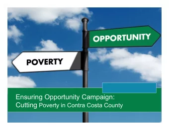 Ensuring Opportunity Campaign: Cutting Poverty in Contra Costa County  What is the Ensuring