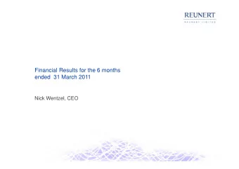 Financial Results for the 6 months  ended  31 March 2011  Nick Wentzel, CEO  Salient features 2%