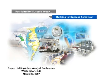 Positioned for Success Today  Building for Success Tomorrow  Pepco Holdings, Inc. Analyst