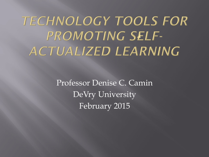 professor denise c camin devry university february 2015