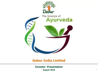 Dabur India Limited  Investor  Presentation August 2018  1  Contents  1. Recent Macroeconomic