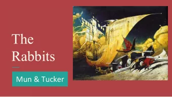 The  Rabbits  Mun &amp; Tucker  Agenda Reading The Rabbits  Info about the text  Plot  Themes