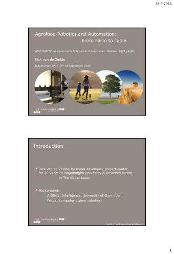 Introduction  Rick van de Zedde, business developer/ project leader  for 10 years at Wageningen