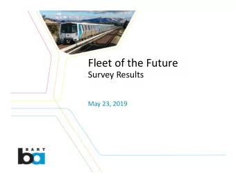 Fleet of the Future Survey Results May 23, 2019 Board Workshop 2019 Public Outreach  1 Engaged