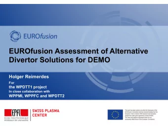 EUROfusion Assessment of Alternative  Divertor Solutions for DEMO  Holger Reimerdes  For  the
