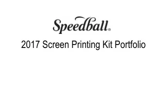2017 Screen Printing Kit Portfolio  Current Landscape  Offering of 10 Kits (including Diazo
