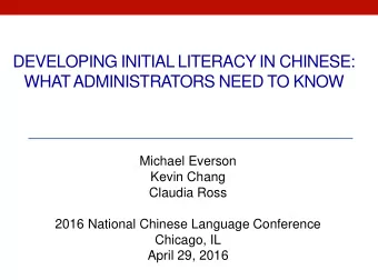 DEVELOPING INITIAL LITERACY IN CHINESE:  WHAT ADMINISTRATORS NEED TO KNOW  Michael Everson  Kevin