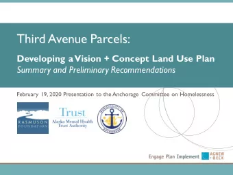 Third Avenue Parcels:  Developing a  Vision + Concept Land Use Plan  Summary and Preliminary