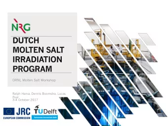 DUTCH  MOLTEN SALT  IRRADIATION  PROGRAM  ORNL Molten Salt Workshop  Ralph Hania, Dennis Boomstra,