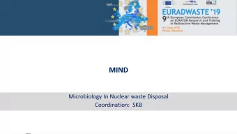 MIND  Microbiology In Nuclear waste Disposal  Coordination:  SKB  The MIND consortium  2  The MIND
