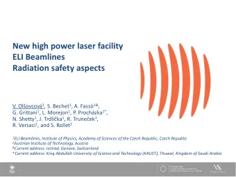 New high power laser facility  ELI Beamlines  Radiation safety aspects V. Olovcov 1 , S. Bechet