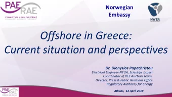 Offshore in Greece:  Current situation and perspectives  Dr. Dionysios Papachristou  Electrical