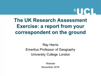 The UK Research Assessment  Exercise: a report from your  correspondent on the ground  Ray Harris