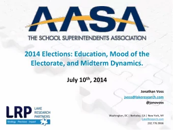 2014 Elections: Education, Mood of the  Electorate, and Midterm Dynamics. July 10 th , 2014