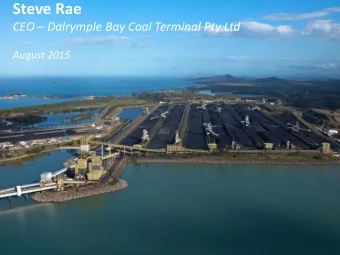 Steve Rae CEO  Dalrymple Bay Coal Terminal Pty Ltd  August 2015  AUGUST 2015  My Personal
