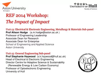 REF 2014 Workshop:  The Impact of Impact UoA 13: Electrical &amp; Electronic Engineering,