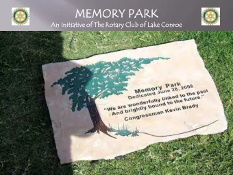 MEMORY PARK  An Initiati  tive  ve of The Rotary Club of Lake Conroe  e  Enlarging the pond