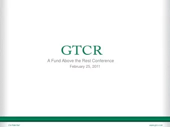 GTCR  A Fund Above the Rest Conference  Annual Meeting 2010  February 25, 2011  April 28, 2010  1