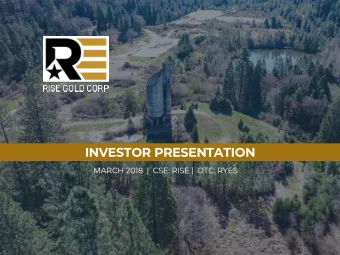 INVESTOR PRESENTATION  MARCH 2018 |  CSE: RISE |  OTC: RYES  CSE:  RISE  CSE : RISE  OTC: RYES