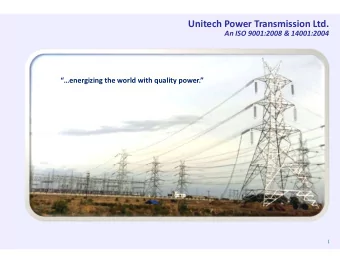 Unitech Power Transmission Ltd.  An ISO 9001:2008 &amp; 14001:2004  energizing the world with