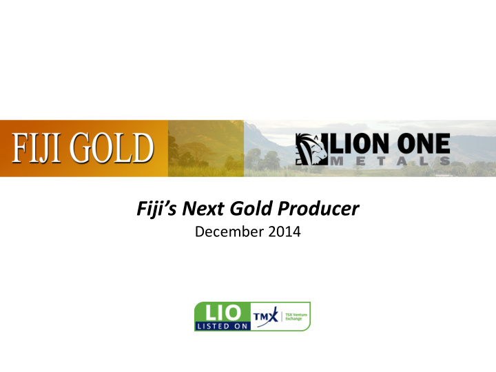 fiji s next gold producer