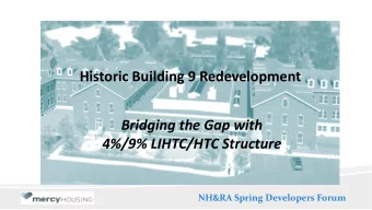 Historic Building 9 Redevelopment  Bridging the Gap with  4%/9% LIHTC/HTC Structure  NH&amp;RA