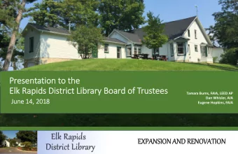 Presentation to the  Elk Rapids District Library Board of Trustees  Tamara Burns, FAIA, LEED AP
