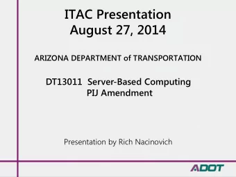 ITAC Presentation  August 27, 2014  ARIZONA DEPARTMENT of TRANSPORTATION  DT13011  Server-Based