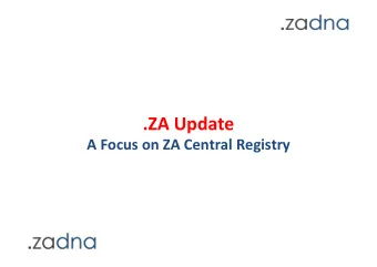 .ZA  Update    A  Focus  on  ZA  Central  Registry    ZACR  Background