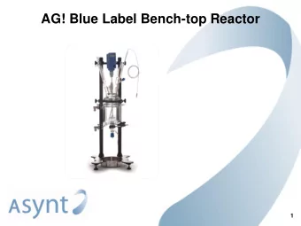 AG! Blue Label Bench-top Reactor  1  Product line up  Platinum Label  Gold Label  Blue Label Blue