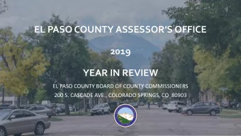 EL PASO COUNTY ASSESSORS OFFICE  2019  YEAR IN REVIEW  EL PASO COUNTY BOARD OF COUNTY