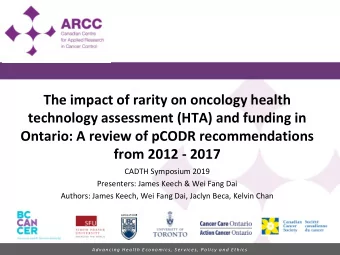 The impact of rarity on oncology health  technology assessment (HTA) and funding in  Ontario: A