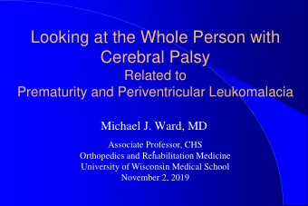 Looking at the Whole Person with  Cerebral Palsy  Related to  Prematurity and Periventricular