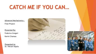 CATCH ME IF YOU CAN  Advanced Mechatronics :  Final Project  Presented By:  Federico Gregori