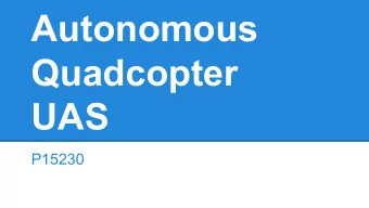 Autonomous  Quadcopter  UAS  P15230  Agenda   Project Description / High Level Customer Needs /