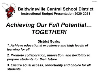 Achieving Our Full Potential  TOGETHER!  District Goals:  1. Achieve educational excellence and