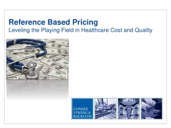 Reference Based Pricing  Leveling the Playing Field in Healthcare Cost and Quality  Whats Top of