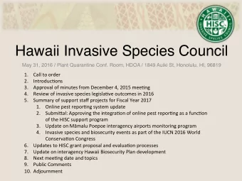 Hawaii Invasive Species Council  May 31, 2016 / Plant Quarantine Conf. Room, HDOA / 1849 Auiki St,