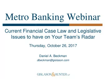 Metro Banking Webinar  Current Financial Case Law and Legislative Issues to have on Your Teams