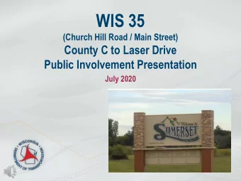 WIS 35  (Church Hill Road / Main Street)  County C to Laser Drive  Public Involvement Presentation