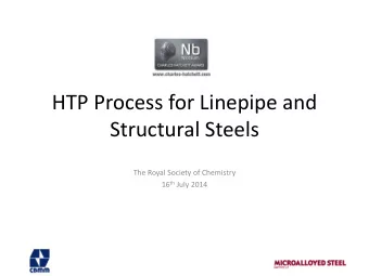 HTP Process for Linepipe and  Structural Steels  The Royal Society of Chemistry 16 th July 2014