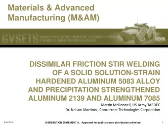 Materials &amp; Advanced  Manufacturing (M&amp;AM)  DISSIMILAR FRICTION STIR WELDING  OF A SOLID