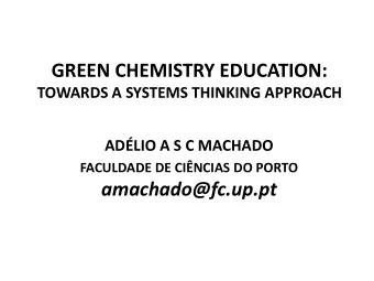 GREEN CHEMISTRY EDUCATION: TOWARDS A SYSTEMS THINKING APPROACH  ADLIO A S C MACHADO  FACULDADE DE