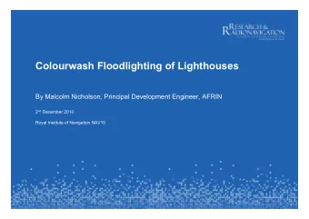 Colourwash Floodlighting of Lighthouses  By Malcolm Nicholson, Principal Development Engineer,