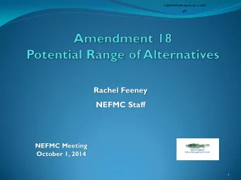 Rachel Feeney  NEFMC Staff  NEFMC Meeting  October 1, 2014  1  Purpose of discussion  Finish