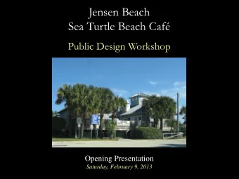 Jensen Beach  Sea Turtle Beach Caf  Public Design Workshop  Opening Presentation  Saturday,